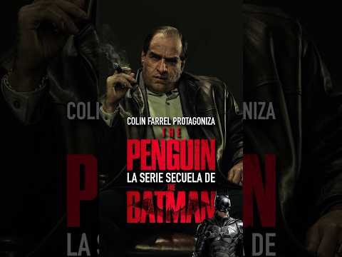 the-penguin-la-secuela-perfecta-de-the-batman