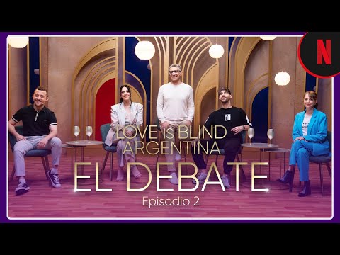 love-is-blind-argentina-el-debate-episodio-2