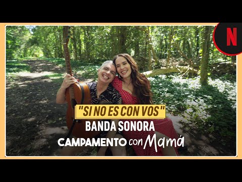 si-no-es-con-vos-la-banda-sonora-de-campamento-con-mama-por-ale-sergi-y-natalia-oreiro