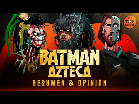 batman-azteca-resumen-y-opinion-the-top-comics