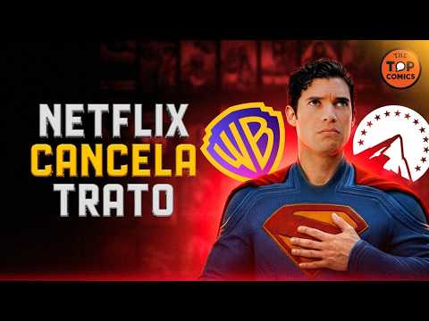 netflix-cancela-compra-de-warner-paramount-gana-the-top-comics