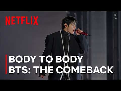 body-to-body-bts-el-comeback-en-vivo-arirang-clip-oficial-netflix